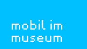 Mobil im Museum